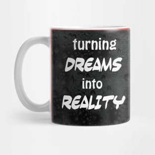 turning dreams into reality Mug